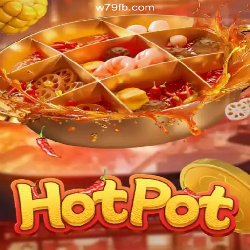 Discover the Sizzling Thrills of Hotpot on W79.COM Platform - Oficial Slots Brasil #1