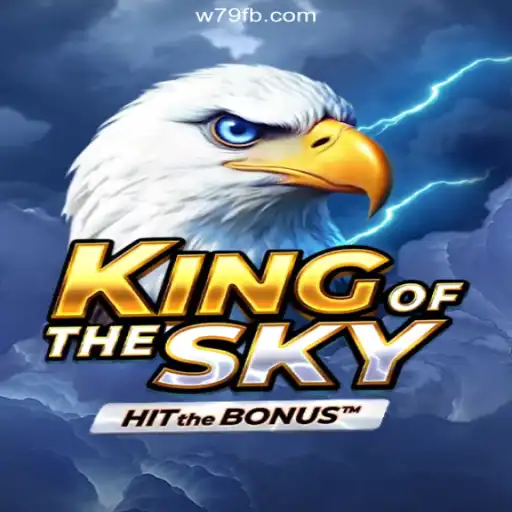 KingOfTheSky: Explore the Premier Gaming Experience on the W79.COM Platform