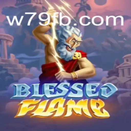 Discover the Thrilling World of BlessedFlame on W79.COM Platform