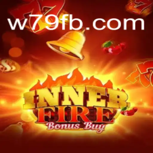 Discover the Thrills of InnerFireBonusBuy on W79.COM Platform - Oficial Slots Brasil #1